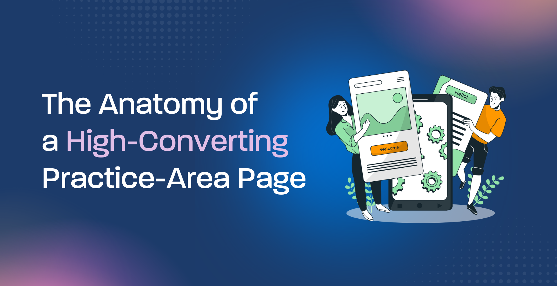 The Anatomy of a High-Converting Practice-Area Page